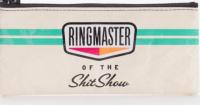 Ringmaster of the shit show pencil bag